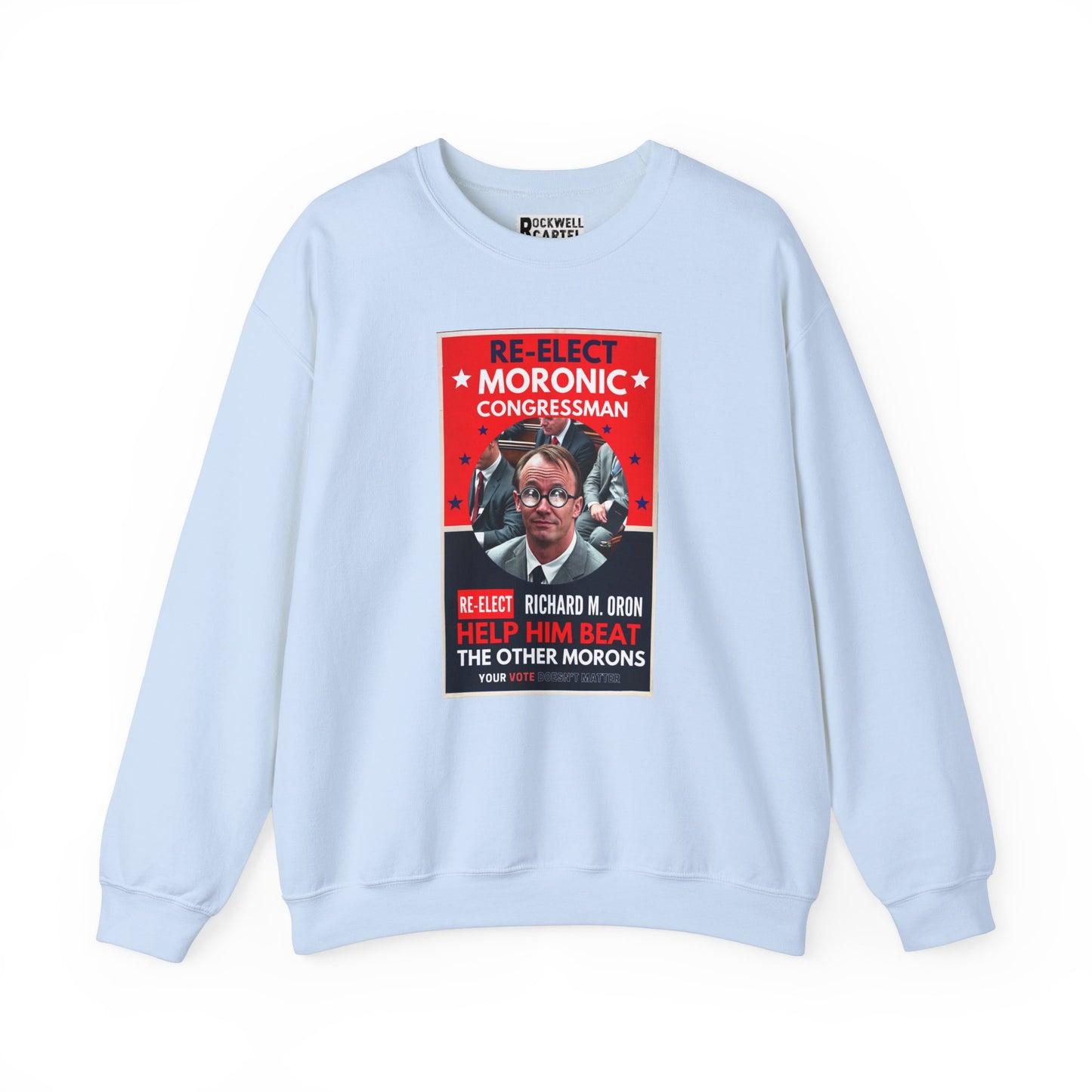 Re-Elect Moronic Congressman NL Unisex Heavy Blend™ Crewneck Sweatshirt