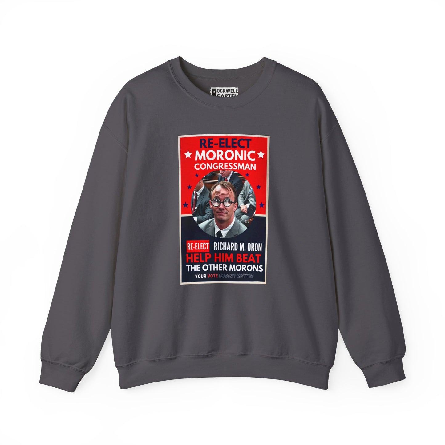 Re-Elect Moronic Congressman NL Unisex Heavy Blend™ Crewneck Sweatshirt