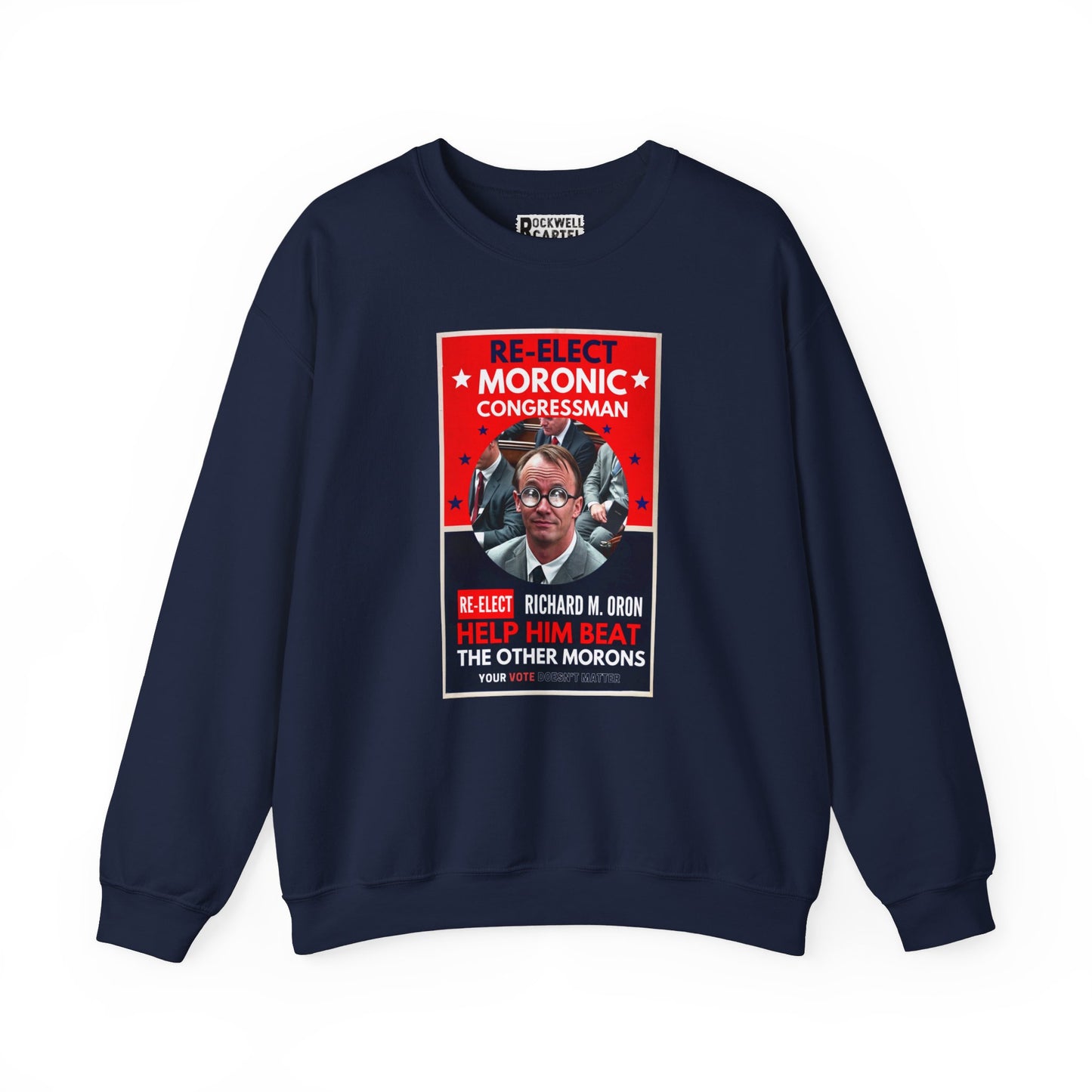 Re-Elect Moronic Congressman NL Unisex Heavy Blend™ Crewneck Sweatshirt