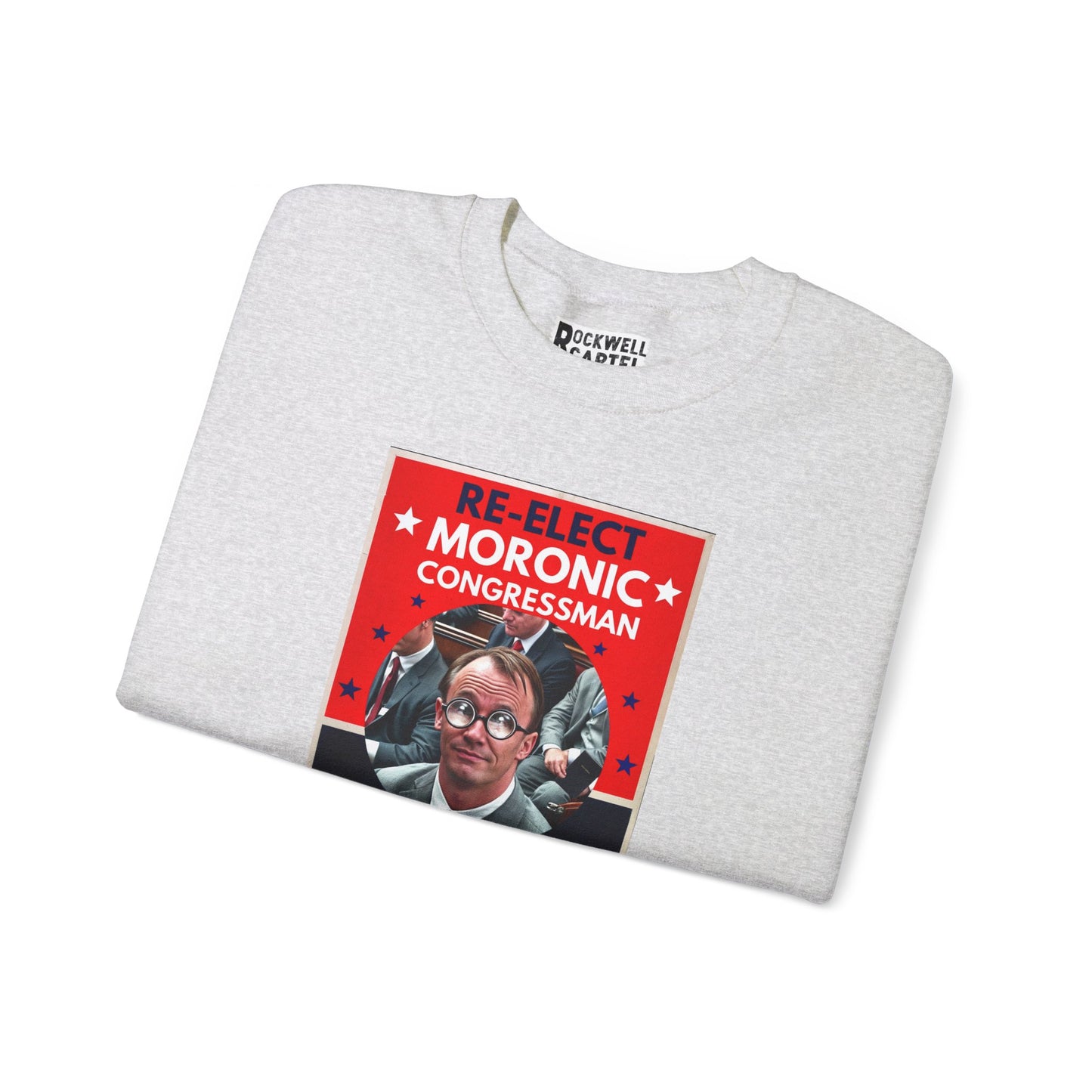 Re-Elect Moronic Congressman NL Unisex Heavy Blend™ Crewneck Sweatshirt