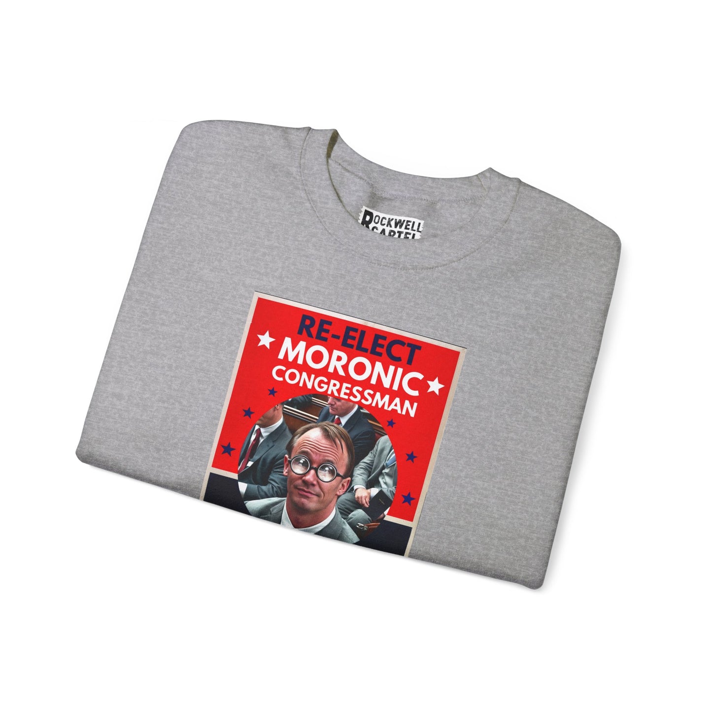 Re-Elect Moronic Congressman NL Unisex Heavy Blend™ Crewneck Sweatshirt