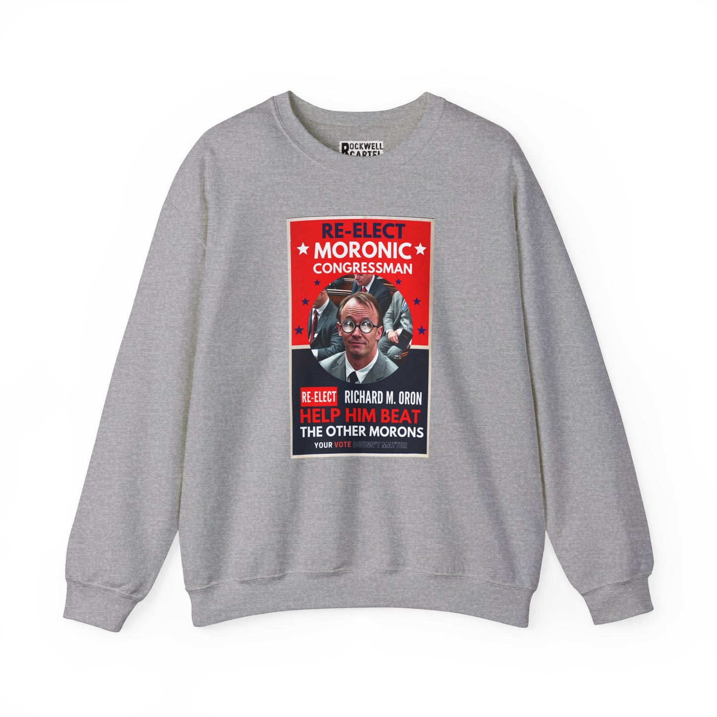 Re-Elect Moronic Congressman NL Unisex Heavy Blend™ Crewneck Sweatshirt