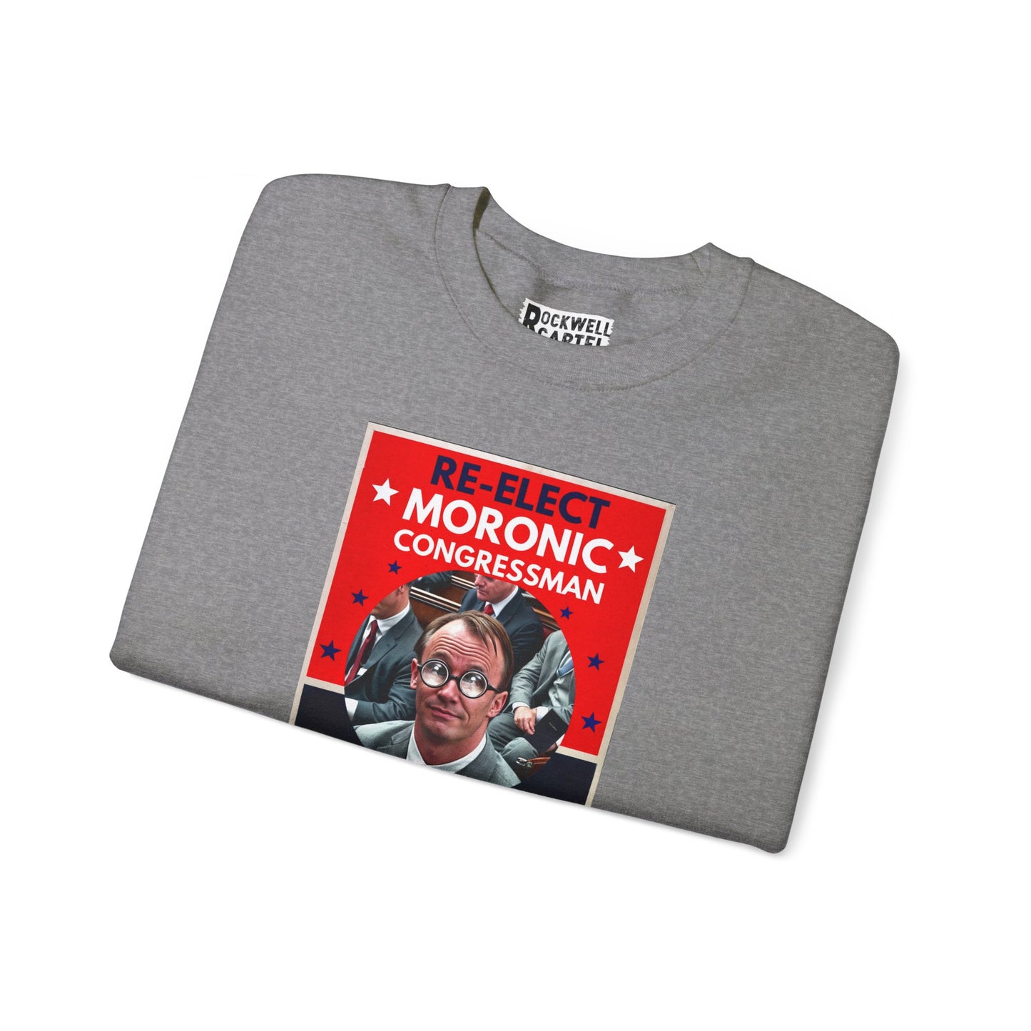 Re-Elect Moronic Congressman NL Unisex Heavy Blend™ Crewneck Sweatshirt